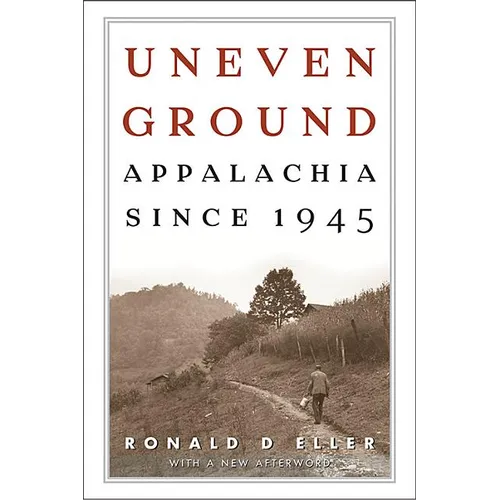 Uneven Ground: Appalachia since 1945 - Paperback