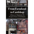From Farmland to Card Shop: A History of Shadyside Through the Windows of 5522 Walnut St - Paperback