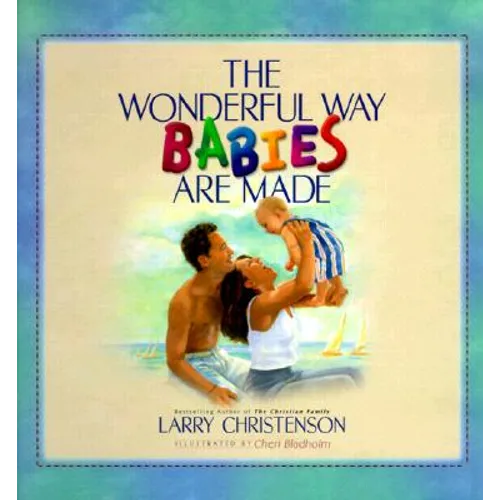 The Wonderful Way Babies Are Made - Hardcover
