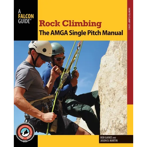 Rock Climbing: The AMGA Single Pitch Manual - Paperback