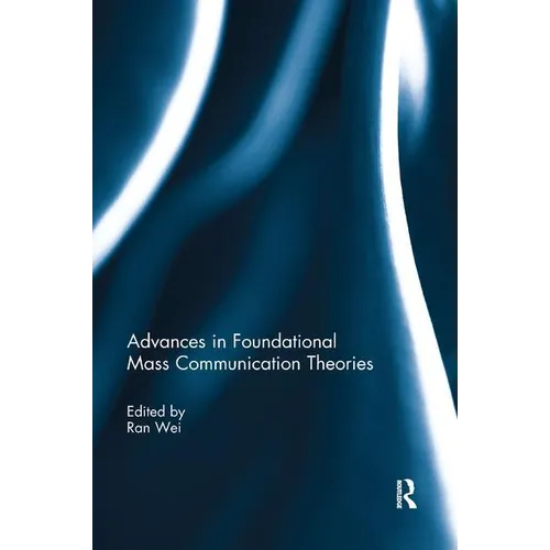 Advances in Foundational Mass Communication Theories - Paperback