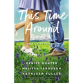 This Time Around: Three Sweet Romances, Perfect for Fans of Happily-Ever-Afters from Three Beloved Romance Authors - Paperback