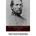 Mosby's War Reminiscences and Stuart's Cavalry Campaigns - Paperback