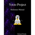 Yocto Project Reference Manual - Paperback