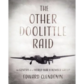 The Other Doolittle Raid: The Genesis of a World War II Bomber Group - Paperback
