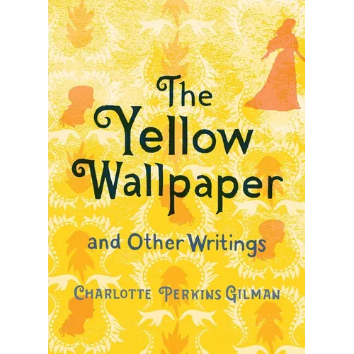 The Yellow Wallpaper and Other Writings - Hardcover