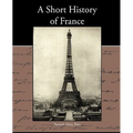 A Short History of France - Paperback