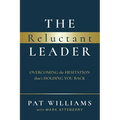 The Reluctant Leader: Overcoming the Hesitation That's Holding You Back - Paperback
