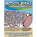 Activity Books for Kids Ages 9 - 12 (Mazes, Word Games, Puzzles & More! Hours of Fun!) - Paperback