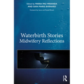 Waterbirth Stories: Midwifery Reflections - Paperback