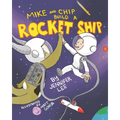 Mike and Chip Build a Rocket Ship - Paperback