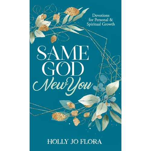 Same God, New You: Devotions for Personal & Spiritual Growth - Hardcover