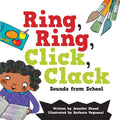Ring, Ring, Click, Clack Sounds from School - Hardcover
