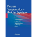 Pancreas Transplantation - The Asian Experience: A Registry Report - Paperback