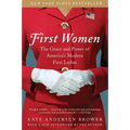 First Women: The Grace and Power of America's Modern First Ladies - Paperback