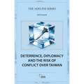 Deterrence, Diplomacy and the Risk of Conflict Over Taiwan - Paperback