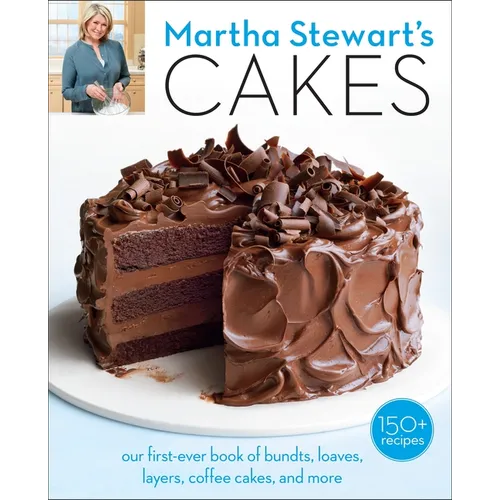 Martha Stewart's Cakes: Our First-Ever Book of Bundts, Loaves, Layers, Coffee Cakes, and More: A Baking Book - Paperback