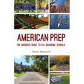 American Prep: The Insider's Guide to U.S. Boarding Schools (Boarding School Guide, American Schools) - Paperback