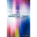 A Glossary of Marketing Terms: With Pedagogical Explanations - Hardcover
