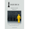 Light Ideas: Believe in God - Paperback