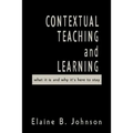 Contextual Teaching and Learning: What It Is and Why It′s Here to Stay - Paperback