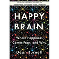 Happy Brain: Where Happiness Comes From, and Why - Paperback
