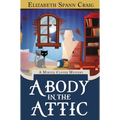 A Body in the Attic - Hardcover