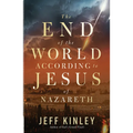 The End of the World According to Jesus of Nazareth - Paperback