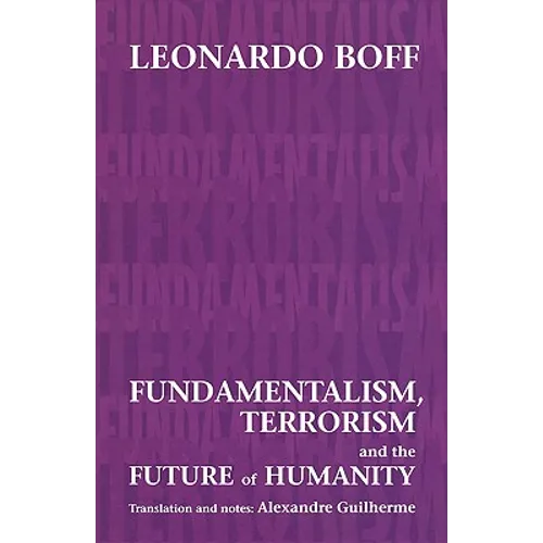 Fundamentalism, Terrorism and the Future of Humanity - Paperback