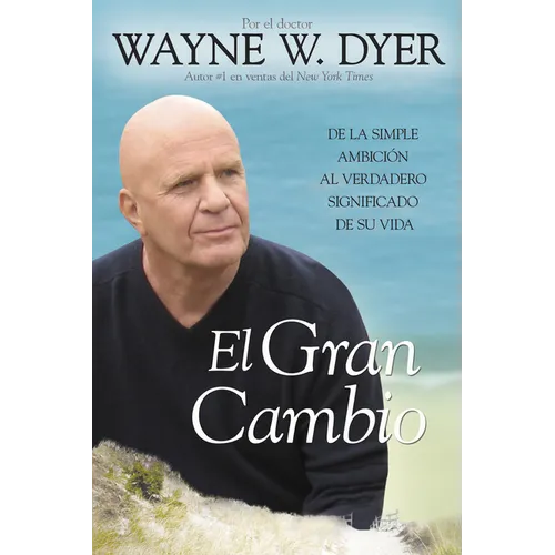 El Gran Cambio: De la simple ambición al verdadero significado de su vida - Paperback