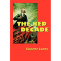 The Red Decade: The Classic Work on Communism in America During the Thirties - Paperback