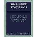 Simplified Statistics: A Mathematics Book for High Schools and Colleges - Paperback