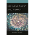 Holiness: Divine and Human - Hardcover