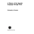 A History of the Spanish Language through Texts - Paperback