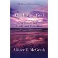 The Living God: A Guide for Study and Devotion - Paperback
