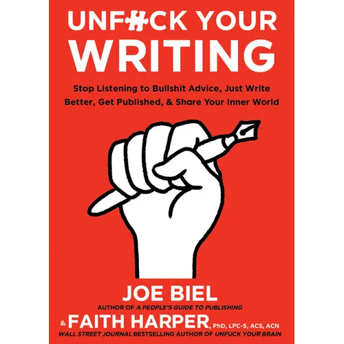 Unfuck Your Writing: Write Better, Reach Readers, & Share Your Inner World - Paperback