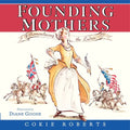 Founding Mothers: Remembering the Ladies - Hardcover