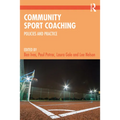 Community Sport Coaching: Policies and Practice - Paperback