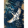 Now I Lay Me Down to Fight: A Poet Writes Her Way Through Cancer - Paperback