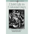 Child Life in Colonial Days - Paperback