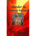 Murder in Southwest Baltimore: Joe Roy Metheny - Paperback