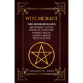 Witchcraft: Wicca for Beginner's, Book of Shadows, Candle Magic, Herbal Magic, Wicca Altar - Paperback