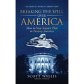 Breaking the Spell Over America: How to Stop Satan's Plan to Destroy America - Hardcover