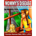 Mommy's Disease: Helping Children Understand Alcoholism - Paperback