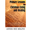 Primary Lessons in Christian Living and Healing - Paperback