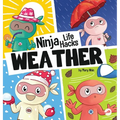 Ninja Life Hacks WEATHER: Perfect Children's Book for Babies, Toddlers, Preschool About the Weather - Hardcover