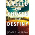 Called and Chosen For Destiny: Knowing And Fulfilling Your Destiny In God - Paperback