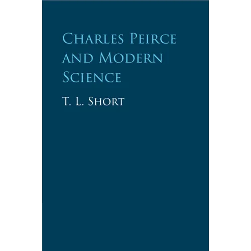 Charles Peirce and Modern Science - Paperback