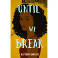 Until We Break - Hardcover