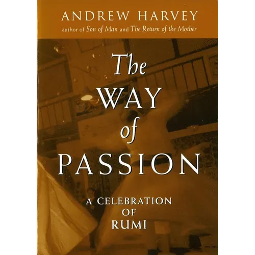The Way of Passion: A Celebration of Rumi - Paperback